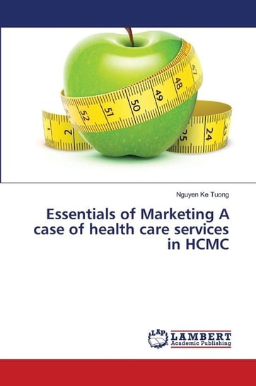 Essentials of Marketing A case of health care services in HCMC Ke Tuong Nguyen