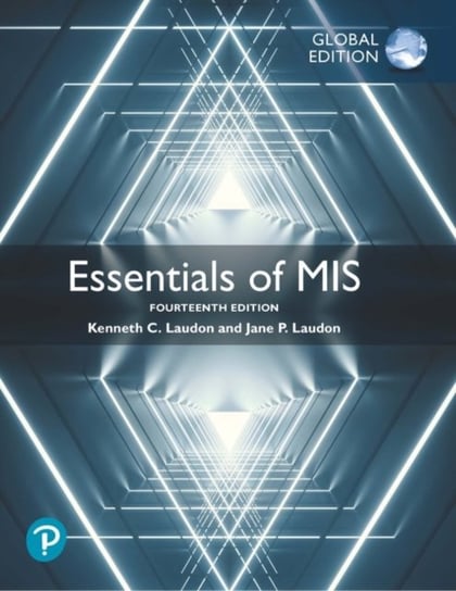 Essentials of MIS. Global Edition Laudon Kenneth, Laudon Jane