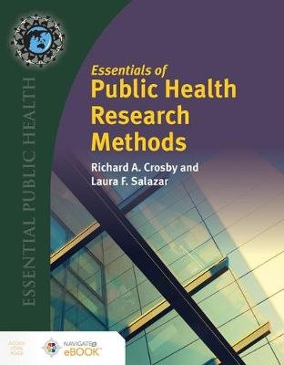 Essentials of Public Health Research Methods Diclemente Ralph J., Crosby Richard A., Salazar Laura F.