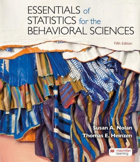 Essentials of Statistics for the Behavioral Sciences Susan Nolan, Thomas Heinzen