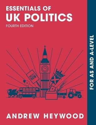 Essentials of UK Politics Heywood Andrew