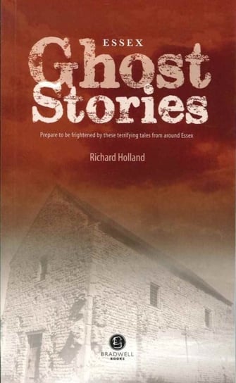 Essex Ghost Stories Holland Richard