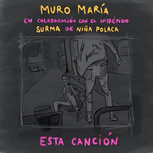 Esta Canción (con Surma de Niña Polaca) Muro María feat. Niña Polaca