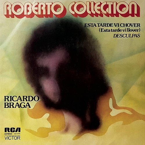 Esta Tarde Vi Chover (Esta Tarde Vi Llover) / Desculpas / Renato Collection Ricardo Braga