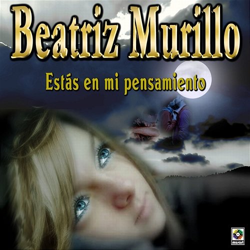 Estás En Mi Pensamiento Beatriz Murillo