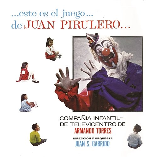 Este Es el Juego de Juan Pirulero Cía. Infantil de Televicentro de Armando Torres