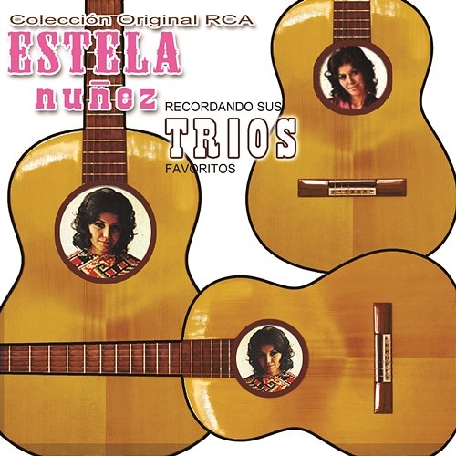 Estela... Recordando sus Tríos Favoritos Estela Núñez