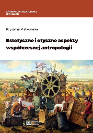 Estetyczne i etyczne aspekty współczesnej antropologii Piątkowska Krystyna