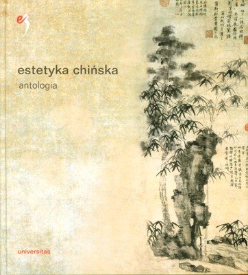 Estetyka Chińska. Antologia Zemanek Adina