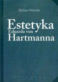 Estetyka Eduarda von Hartmanna Pakalski Dariusz