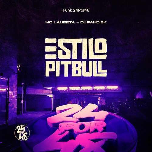 Estilo Pitbull Mc Laureta, DJ PANDISK & Funk 24Por48