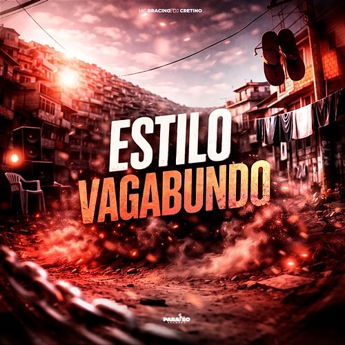 Estilo Vagabundo DJ Cretino, Mc Bracinho, Paraíso Records, mc feeh da zs