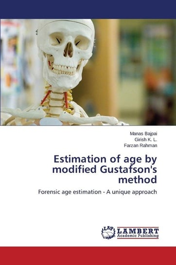 Estimation of Age by Modified Gustafson's Method Bajpai Manas