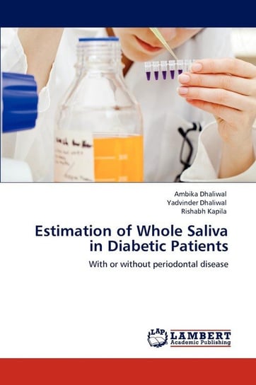 Estimation of Whole Saliva in Diabetic Patients Dhaliwal Ambika