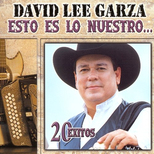 Esto Es Lo Nuestro - 20 Exitos David Lee Garza