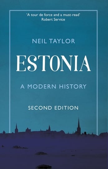 Estonia. A Modern History Taylor Neil