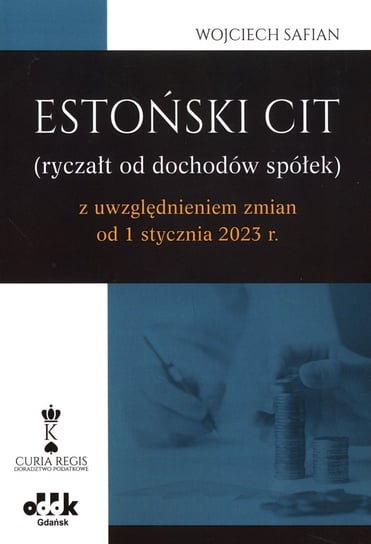 Estoński CIT (ryczał od dochodów spółek) z uwzględnieniem zmian od 1 stycznia 2023 r. Wojciech Safian