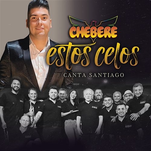 Estos Celos Chebere
