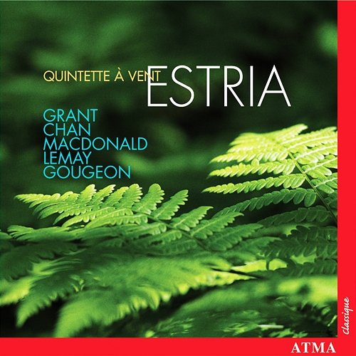 Estria: Grant / Chan / Macdonald / Lemay / Gougeon Quintette à vent Estria, Catherine Meunier