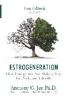 Estrogeneration Jay Anthony G.