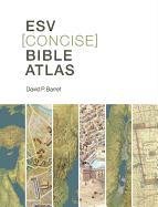 ESV Concise Bible Atlas Barrett David P.