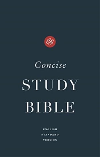 ESV Concise Study Bible (TM) Opracowanie zbiorowe
