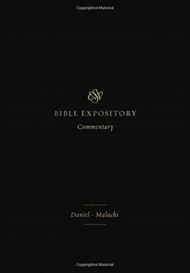 ESV Expository Commentary: Daniel-Malachi Opracowanie zbiorowe