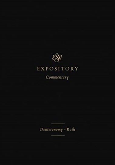 ESV Expository Commentary: Deuteronomy-Ruth Opracowanie zbiorowe