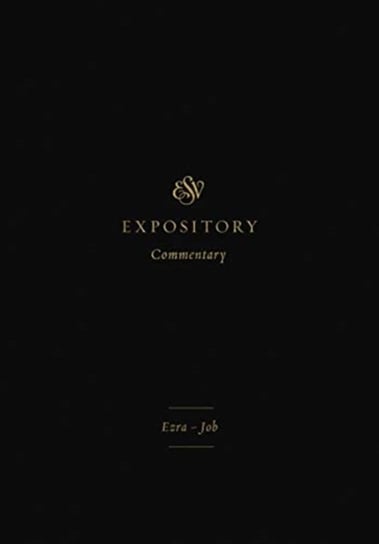 ESV Expository Commentary: Ezra-Job Opracowanie zbiorowe