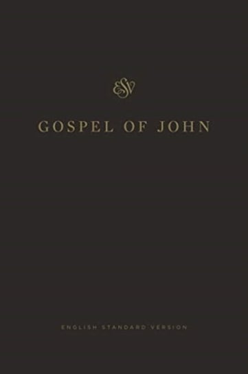 ESV Gospel of John Opracowanie zbiorowe