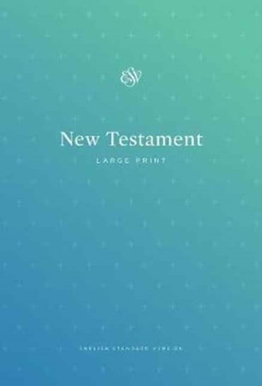 ESV Outreach New Testament, Large Print Crossway Books