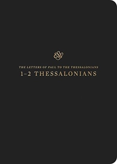 ESV Scripture Journal: 1-2 Thessalonians: 1-2 Thessalonians Opracowanie zbiorowe