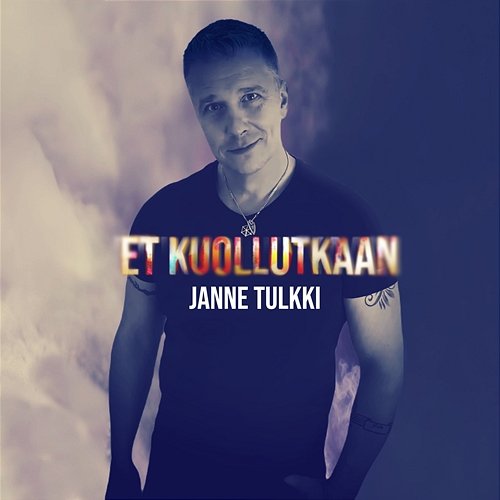 Et kuollutkaan Janne Tulkki