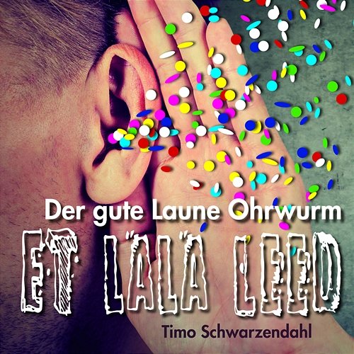 Et Lala Leed (Der Gute Laune Ohrwurm) Timo Schwarzendahl