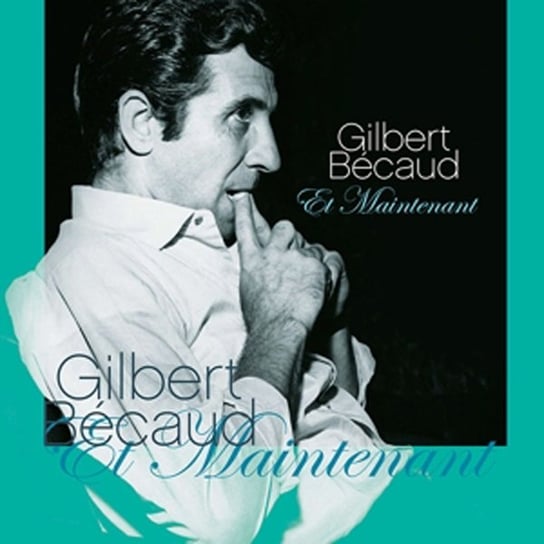 Et Maintenant (Limited Edition - Remastered) Becaud Gilbert
