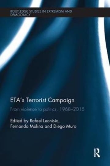ETAs Terrorist Campaign. From Violence to Politics, 1968-2015 Opracowanie zbiorowe
