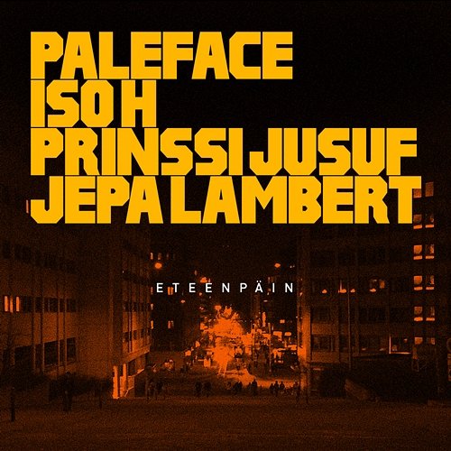 Eteenpäin Paleface feat. Iso H, Prinssi Jusuf, Jepa Lambert
