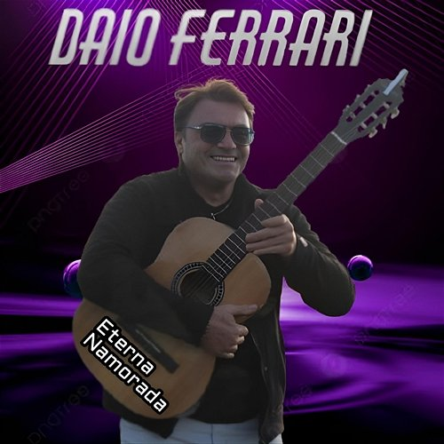 Eterna Namorada Daio Ferrari