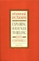 Eternal Echoes O'donohue John Ph.D.