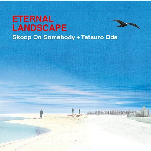 Eternal Landscape Skoop On Somebody, Tetsuro Oda