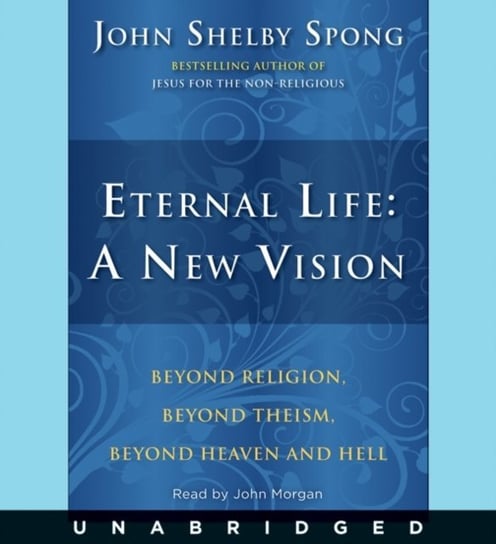 Eternal Life: A New Vision Spong John Shelby