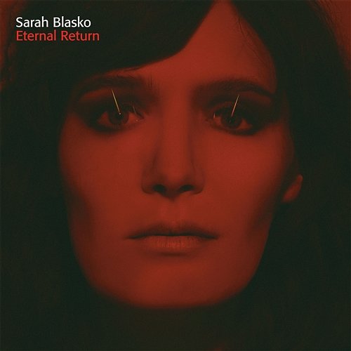 Eternal Return Sarah Blasko