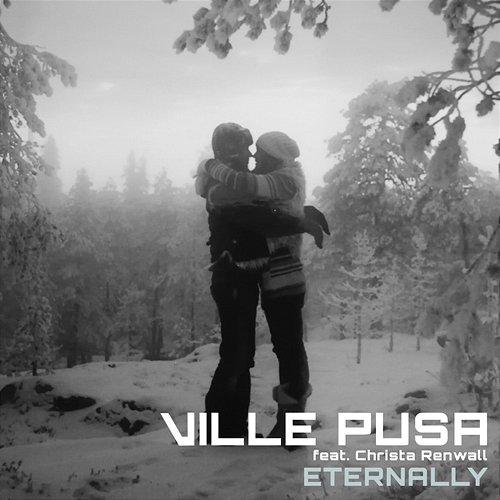 Eternally Ville Pusa feat. Christa Renwall