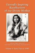 Eternally Inspiring Recollections of Our Divine Mother, Volume 1: Early Days to 1980 (Black and White Edition) Williams Linda J.