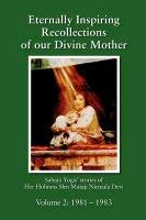Eternally Inspiring Recollections of Our Divine Mother, Volume 2: 1981-1983 (Black and White Edition) Williams Linda J.