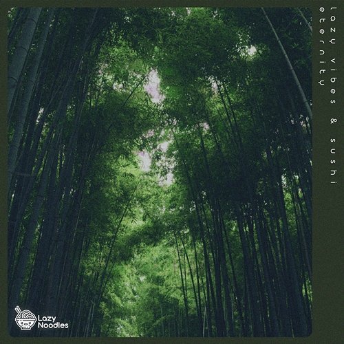 Eternity Sushi, & Lazy Noodles, Lazy Vibes