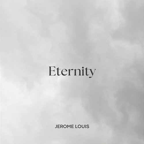 Eternity Jerome Louis