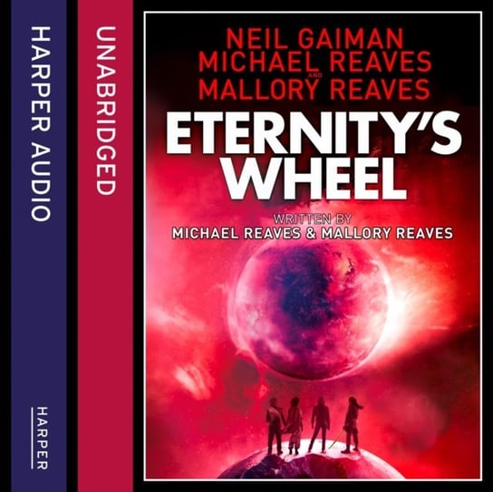Eternity's Wheel (Interworld, Book 3) Gaiman Neil, Reaves Michael