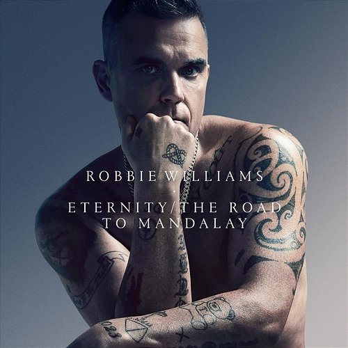 Eternity (XXV) / The Road To Mandalay (XXV) Robbie Williams