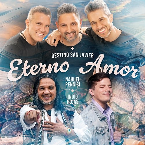 Eterno Amor (En Vivo) Destino San Javier, Nahuel Pennisi, El Indio Lucio Rojas